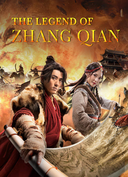 Watch the latest The legend of Zhang Qian (2021) online with English subtitle for free English Subtitle
